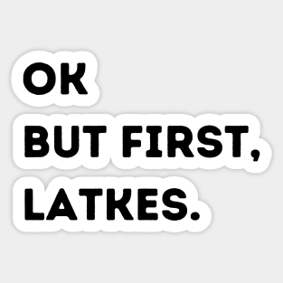 Ok But First, Latkes. Sticker